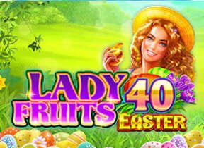 Lady Fruits 40 Easter